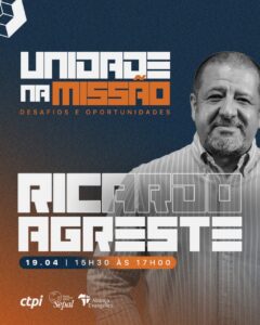 Masterclass Com Ricardo Agreste Unidade Na MissÃo – Desafios E Oportunidades - Portal CTPI